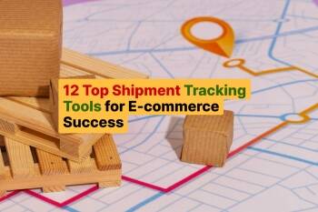 12 Top Shipment Tracking Tools for E-commerce Success