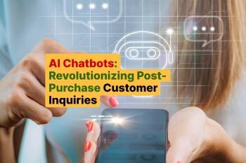 AI Chatbots_ Revolutionizing Post-Purchase Customer Inquiries